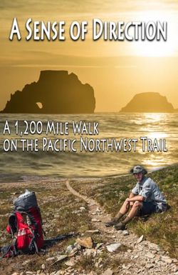 A Sense of Direction: a 1,200 Mile Walk on the Pacific Northwest Trail