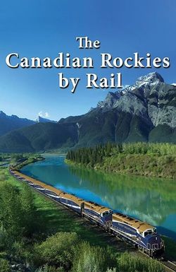 Canadian Rockies by Rail