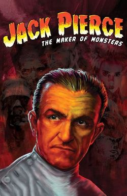 Jack Pierce, the Maker of Monsters