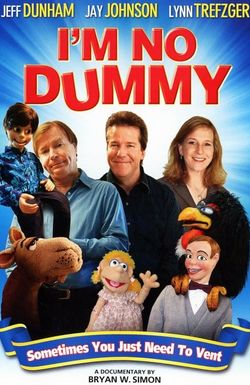 I'm No Dummy
