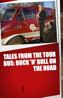 Tales from the Tour Bus: Rock 'n' Roll on the Road