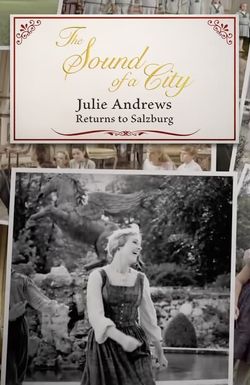 The Sound of a City: Julie Andrews Returns to Salzburg