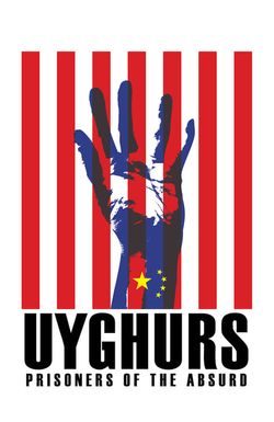 Uyghurs: Prisoners of the Absurd