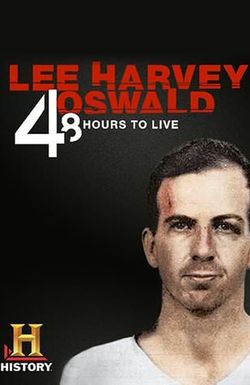 Lee Harvey Oswald: 48 Hours to Live