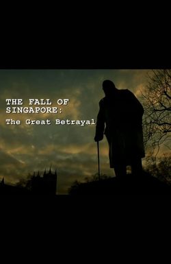 The Fall of Singapore: The Great Betrayal