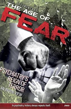 Age of Fear: Psychiatry's Reign of Terror