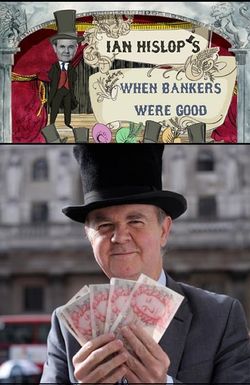 Ian Hislop: When Bankers Were Good