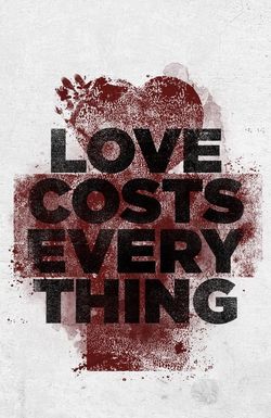 Love Costs Everything