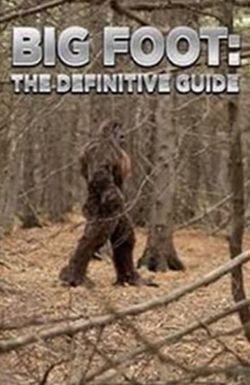 Bigfoot: The Definitive Guide
