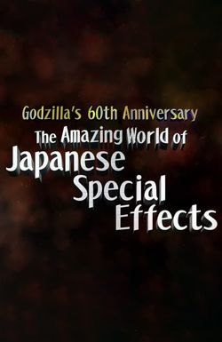 Godzilla's 60th Anniversary: The Amazing World of Japanese Special Effects (Tokusatsu)