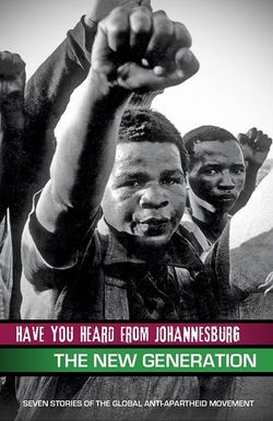 Have You Heard from Johannesburg: The New Generation
