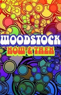 Woodstock: Now & Then