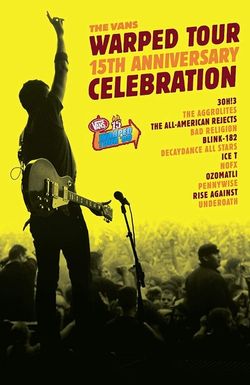The Vans Warped Tour 15th Anniversary Celebration