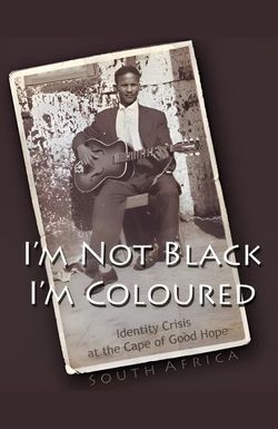 I'm Not Black, I'm Coloured: Identity Crisis at the Cape of Good Hope