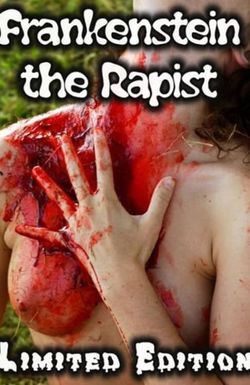 Frankenstein the Rapist