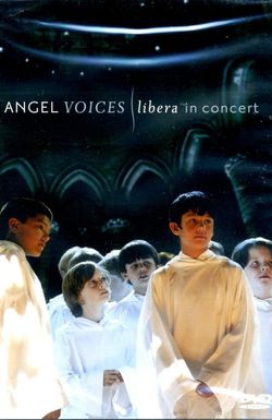 Angel Voices: Libera in Concert