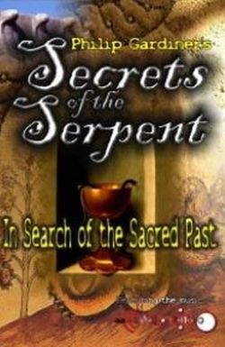 Secrets of the Serpent: In Search of the Sacred Past