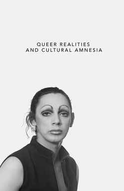 Queer Realities and Cultural Amnesia