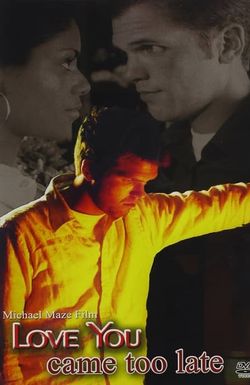 I Love You Came Too Late