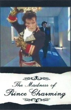 The Madness of Prince Charming