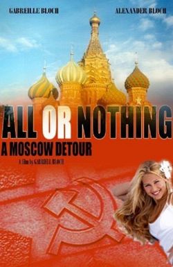 All or Nothing: A Moscow Detour