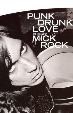 Punk Drunk Love: The Images of Mick Rock