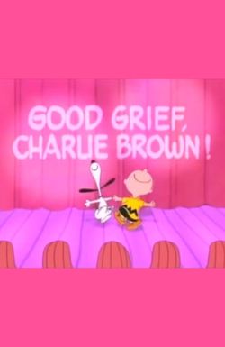 Good Grief, Charlie Brown: A Tribute to Charles Schulz