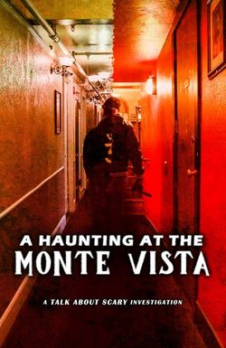 A Haunting at the Monte Vista