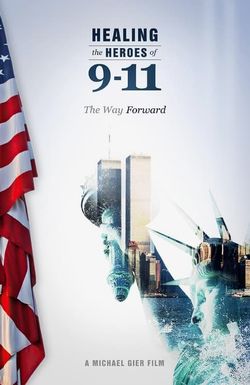 Healing the Heroes of 9-11: The Way Forward