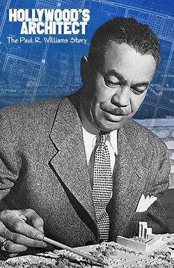 Hollywood's Architect: The Paul R. Williams Story
