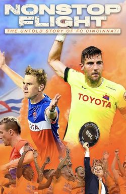 Nonstop Flight: The Untold Story of FC Cincinnati