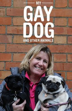 My Gay Dog and Other Animals