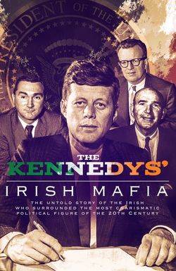 The Kennedys' Irish Mafia