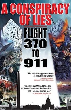 Conspiracy of Lies: Flight 370 to 911