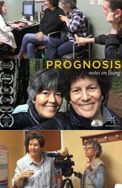 Prognosis: Notes on Living