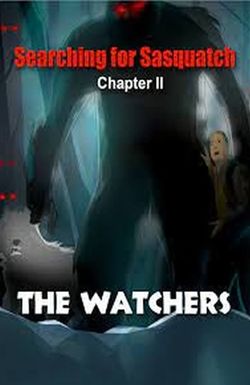 Searching for Sasquatch Chapter II: The Watchers