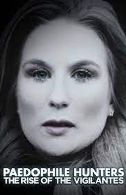 Paedophile Hunters: The Rise of the Vigilantes