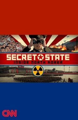 Secret State: Inside North Korea