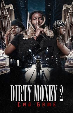 Dirty Money 2 End Game