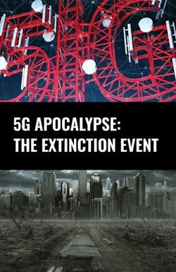 5G Apocalypse: The Extinction Event