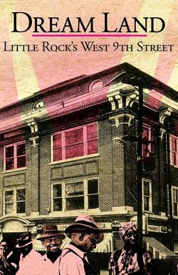 Dream Land, Little Rock's West 9th Street
