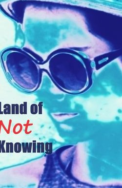 Land of Not Knowing