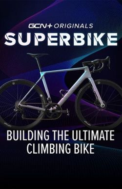 Superbike - Building the Ultimate Climbing Bike
