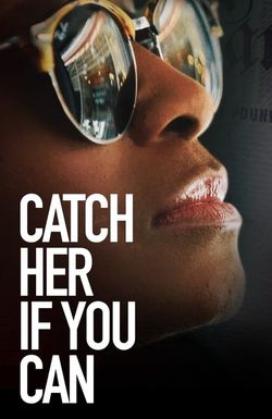 Catch Her if You Can