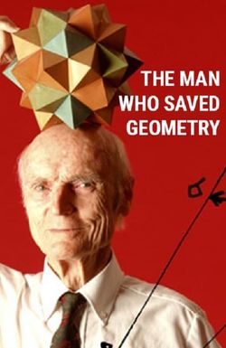 The Man Who Saved Geometry