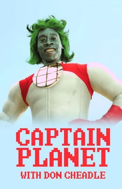 Don Cheadle Is Captain Planet