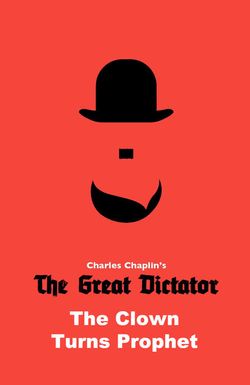 The Great Dictator: The Clown Turns Prophet