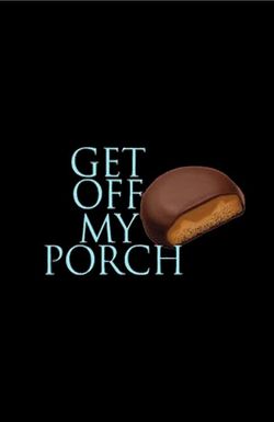 Get Off My Porch