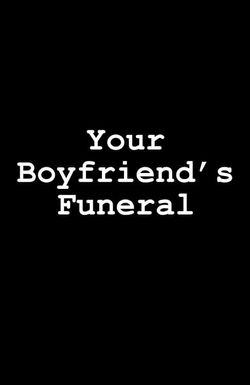 Your Boyfriend's Funeral