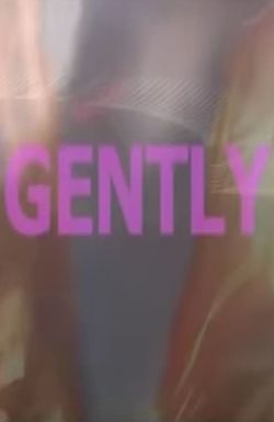 Gently